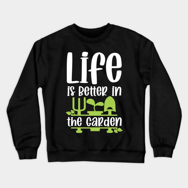 Life Is Better In The Garden Crewneck Sweatshirt by PlusAdore